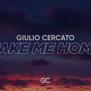 Giulio Cercato Take Me Home