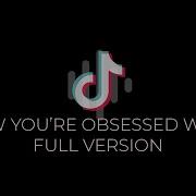 I Know You Re Obsessed With Me X Alors On Danse