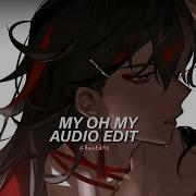 My Oh My Audio Edit