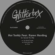 So Good To Me Feat Karen Harding Extended Mix Hot Toddy Karen Harding