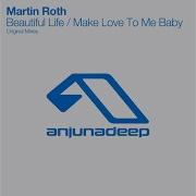 Martin Roth Beautiful Life Anjunadeep