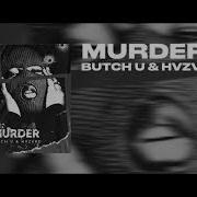 Murder Butch U Ft Hvzvrt