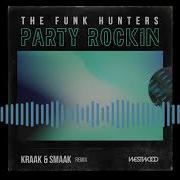 Party Rockin Kraak Smaak Remix The Funk Hunters Kraak Smaak