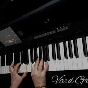 Մի Գնա Mi Gna Piano Cover Vard Grig