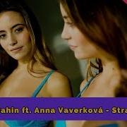 Furkan Sahin Ft Anna Vaverková Strangers