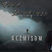 Fuad Ibrahimov Bezmisem Official Video