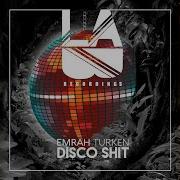 Emrah Turken Disco Shit