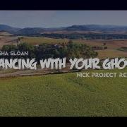 Sasha Sloan Dancing With Your Ghost Nick Project Remix