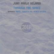 Juan Pablo Velardi Through The Space Marcelo Pm Remix