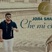 Jora Shahinyan Che Mi Che