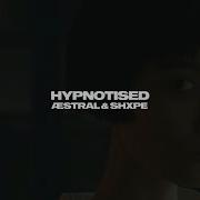 Hypnotised Aestral Feat Shxpe