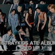 Skz Album Ate Speed Up