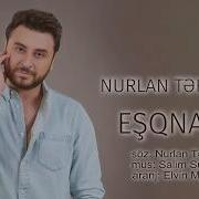 Nurlan Tehmezli Esqname Official Music На