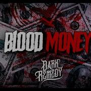 Dark Remedy Blood Money