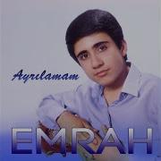 Emrah Ayrılamam