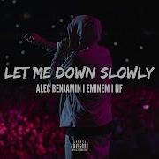 Let Me Down Slowly Music Video Feat Eminem Nf Remix