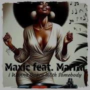 Marita Maxic Dance With Somebody