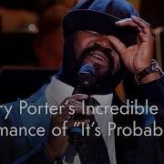 Gregory Porter Performs It S Probably Me