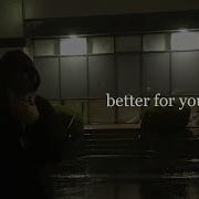 Better For You