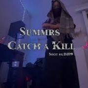 Catch A Kill Summrs