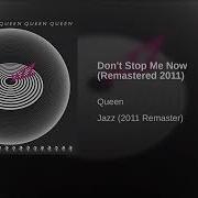 Don T Stop Me Now Remastered 2011