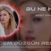 Reşit Kemal Bu Ne Hava Erdem Düzgün Remix