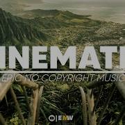 Cinematic Inspiring Epic Music No Copyright Emw