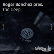 The Deep Deep Roger Sanchez Narcotic