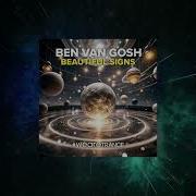 Ben Van Gosh Beautiful Signs Extended Mix Wearetrance