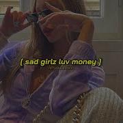 Sad Girlz Luv Money Slowed