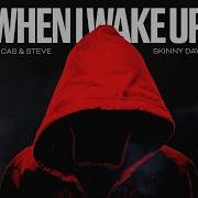 Lucas Steve X Skinny Days When I Wake Up Club Mix Official Audio