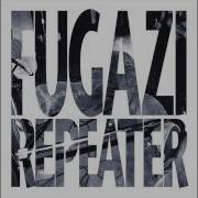 Fugazi Repeater Full Album