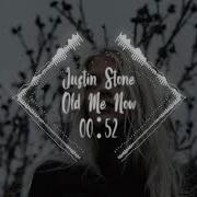 Justin Stone Old Me Now