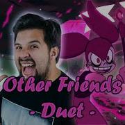 Other Friends Steven Universe Duet Cover