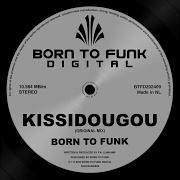 Kissidougou Original Mix 1 69 Artists Born To Funk