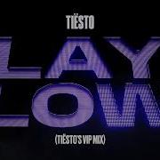 Tiesto Lay Low Vip Mix