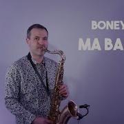 Boney M Ma Baker Saxophone Cover By Jk Sax