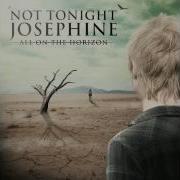 Not Tonight Josephine All That She Wants