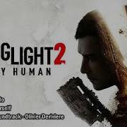 Dying Light 2 Stay Human Ost Empowering Yourself Extended