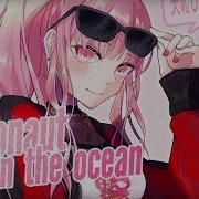 Astronaut In The Ocean Nightcore