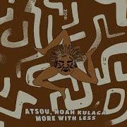 Atsou Noah Kulaga More With Less