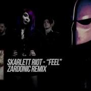 Skarlett Riot Feel Zardonic Remix Скачать