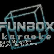 Out Of My League Fitz And The Tantrums Karaoke