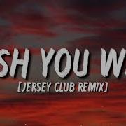 Wish You Well Fyb Eli Jersey Club Remix