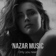 Nazar Music Only You Need