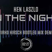 Ken Laszlo In The Night 2021 Mirko Hirsch Bootleg Mix Demo Italo Disco