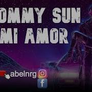 Tommy Sun Mi Amor