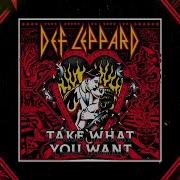 Def Leppard Take What You Want