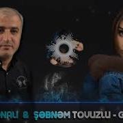 Nicat Menali Sebnem Tovuzlu Gelerdim 2013 2020