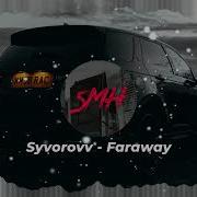 Syvorovv Faraway Slowed Music 2020